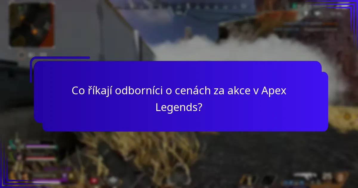 Co říkají odborníci o cenách za akce v Apex Legends?