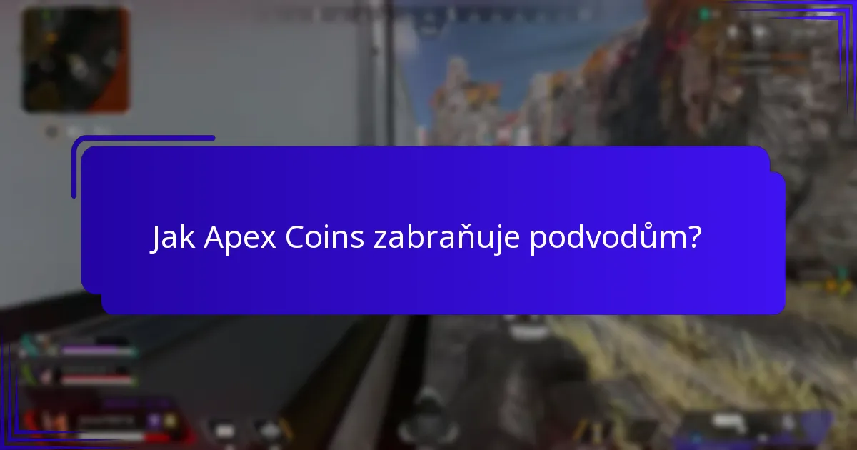 Jak Apex Coins zabraňuje podvodům?