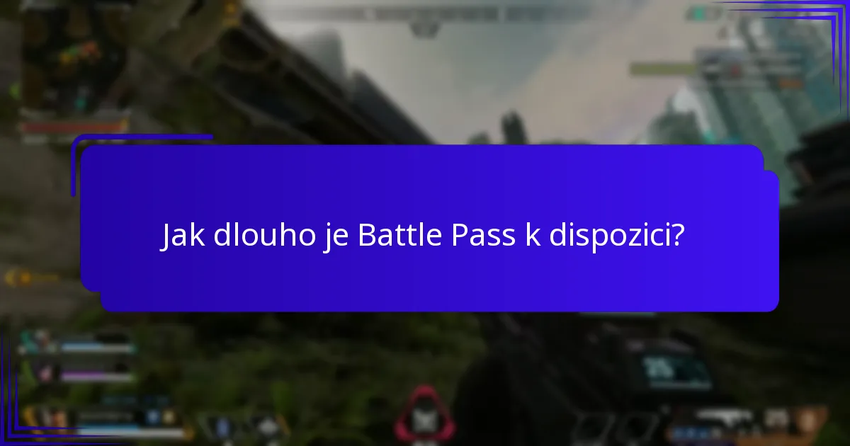 Jak dlouho je Battle Pass k dispozici?