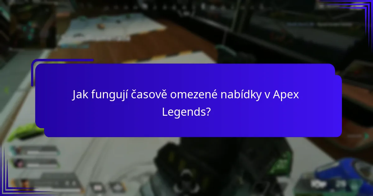 Jak fungují časově omezené nabídky v Apex Legends?