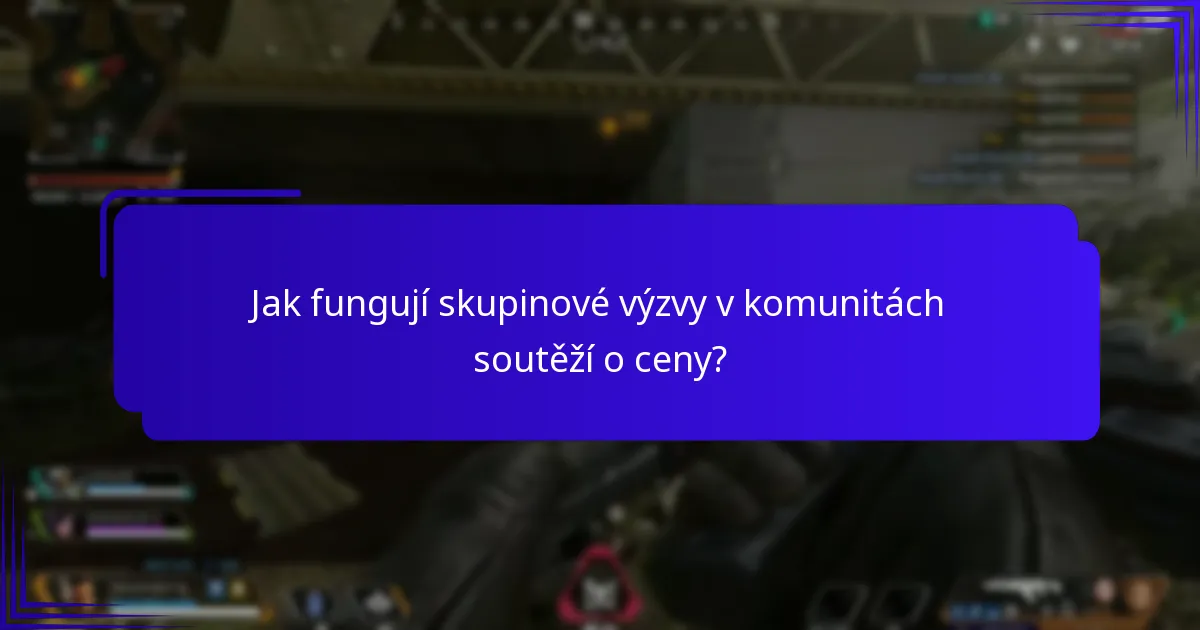 Jak fungují skupinové výzvy v komunitách soutěží o ceny?