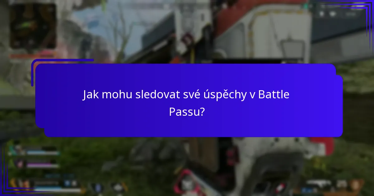Jak mohu sledovat své úspěchy v Battle Passu?