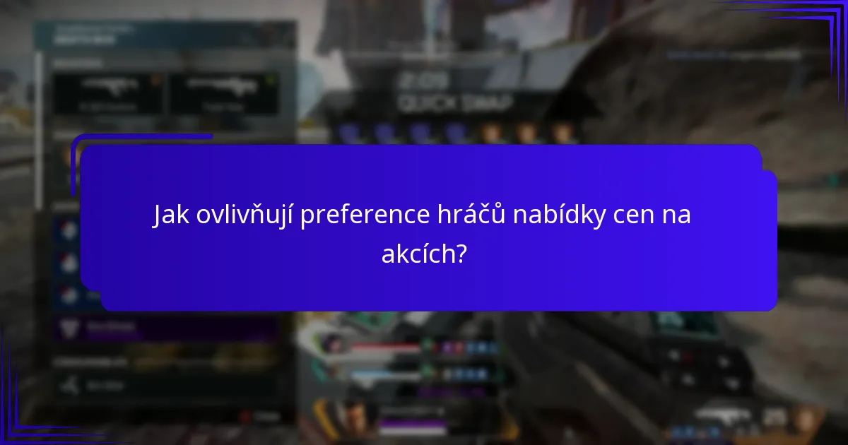 Jak ovlivňují preference hráčů nabídky cen na akcích?