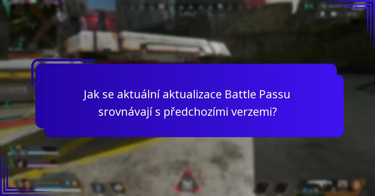 Jak se aktuální aktualizace Battle Passu srovnávají s předchozími verzemi?