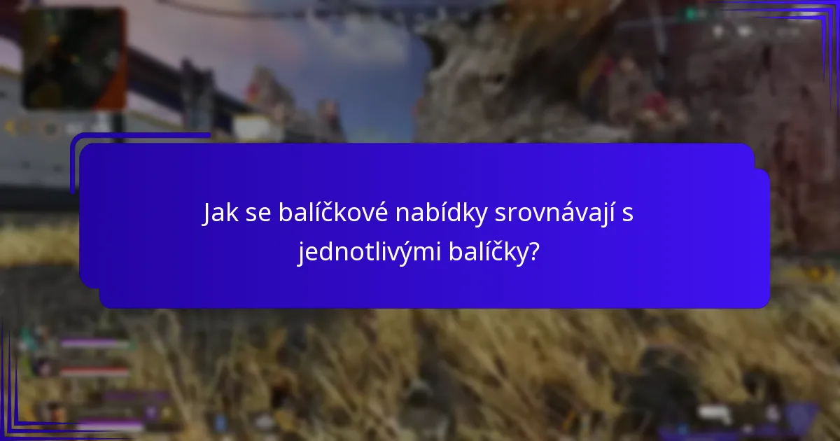 Jak se balíčkové nabídky srovnávají s jednotlivými balíčky?