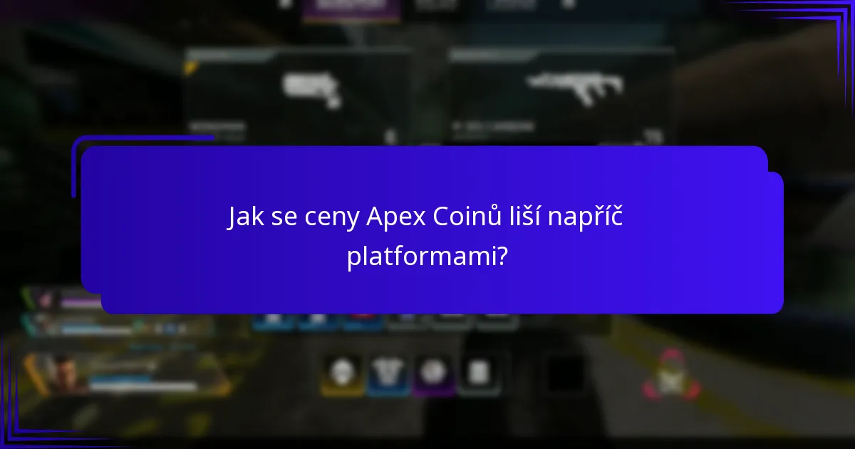 Jak se ceny Apex Coinů liší napříč platformami?