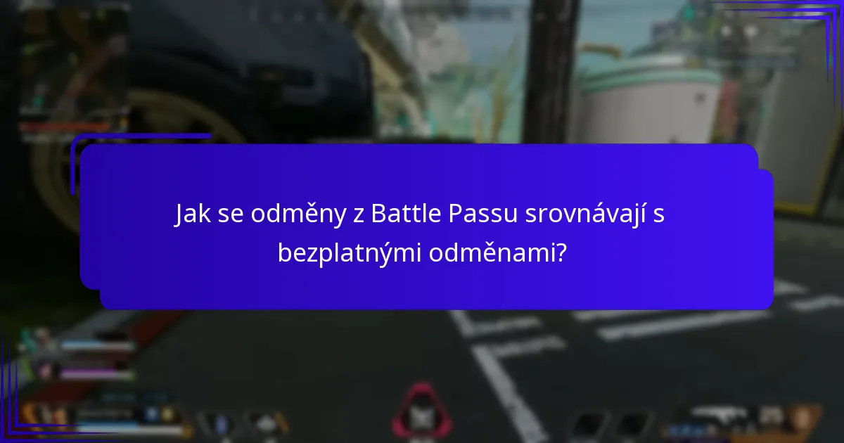 Jak se odměny z Battle Passu srovnávají s bezplatnými odměnami?