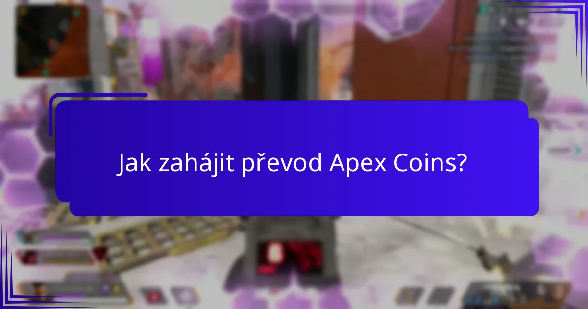 Jak zahájit převod Apex Coins?