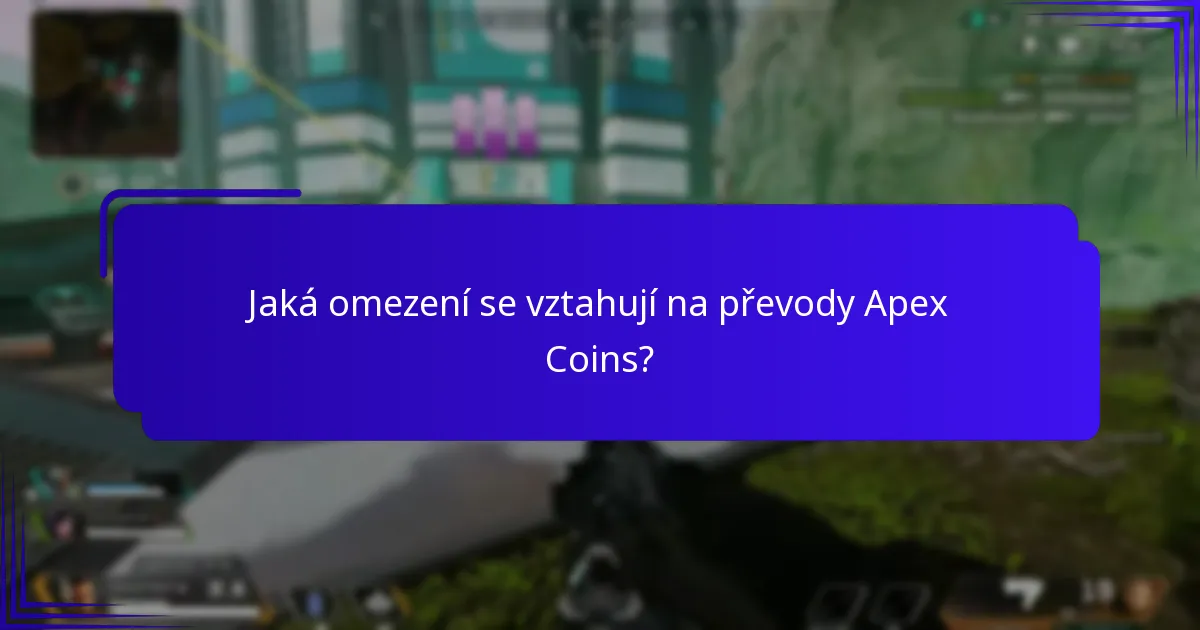 Jaká omezení se vztahují na převody Apex Coins?