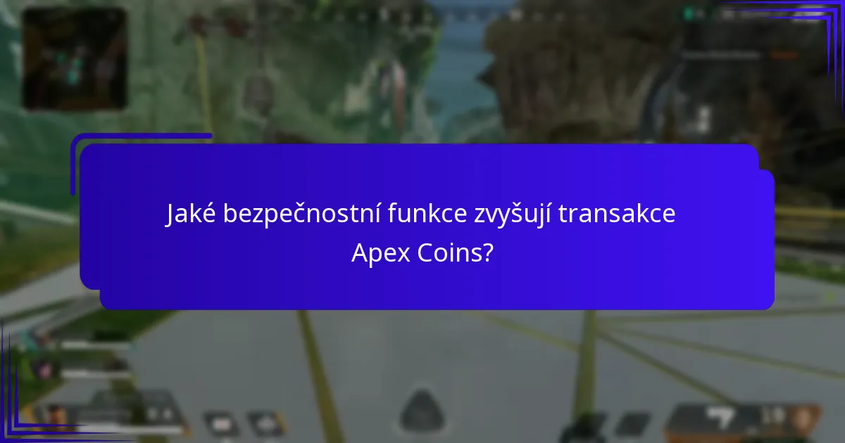 Jaké bezpečnostní funkce zvyšují transakce Apex Coins?