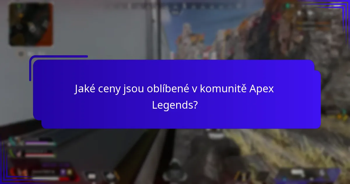 Jaké ceny jsou oblíbené v komunitě Apex Legends?