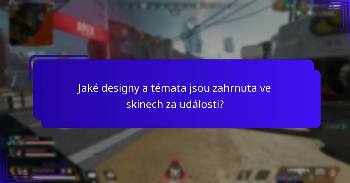 Jaké designy a témata jsou zahrnuta ve skinech za události?