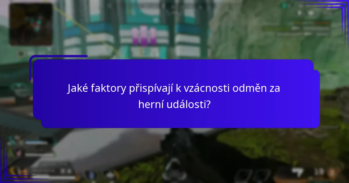 Jaké faktory přispívají k vzácnosti odměn za herní události?