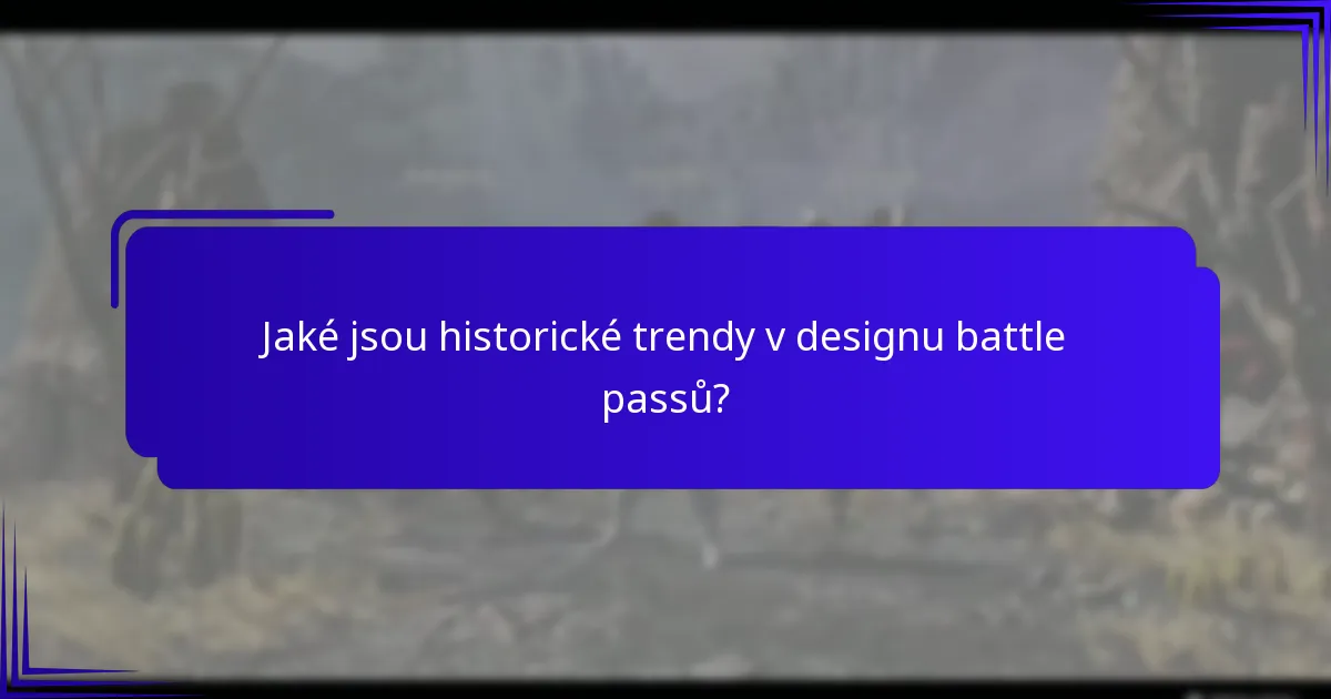 Jaké jsou historické trendy v designu battle passů?