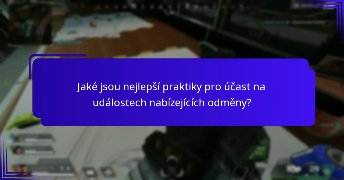 Jaké jsou nejlepší praktiky pro účast na událostech nabízejících odměny?