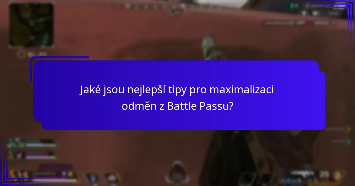 Jaké jsou nejlepší tipy pro maximalizaci odměn z Battle Passu?