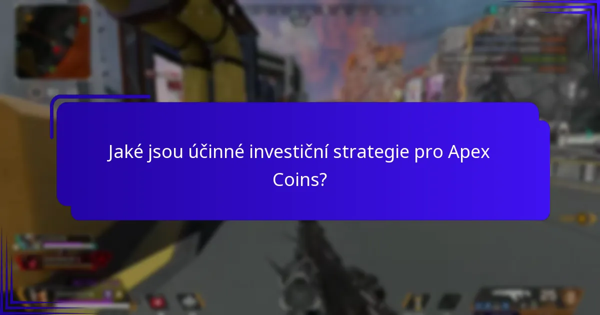 Jaké jsou účinné investiční strategie pro Apex Coins?