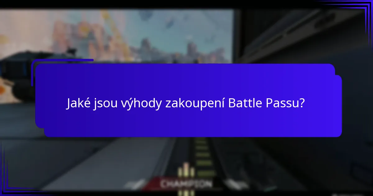 Jaké jsou výhody zakoupení Battle Passu?