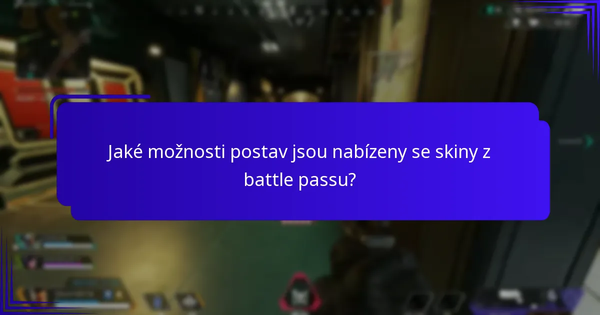 Jaké možnosti postav jsou nabízeny se skiny z battle passu?
