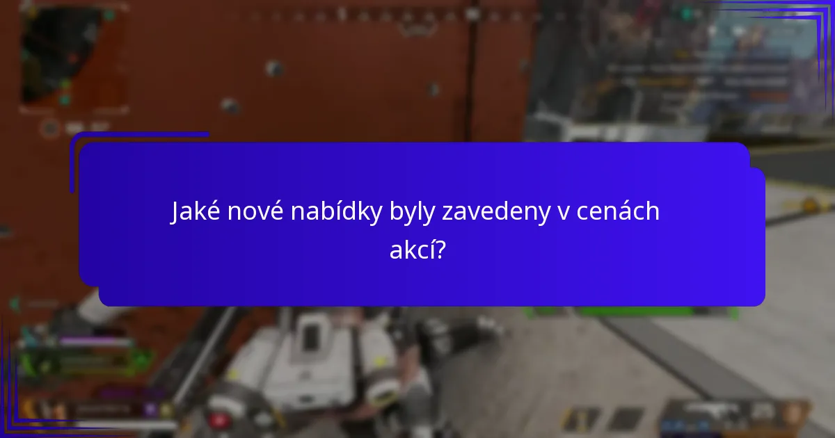 Jaké nové nabídky byly zavedeny v cenách akcí?