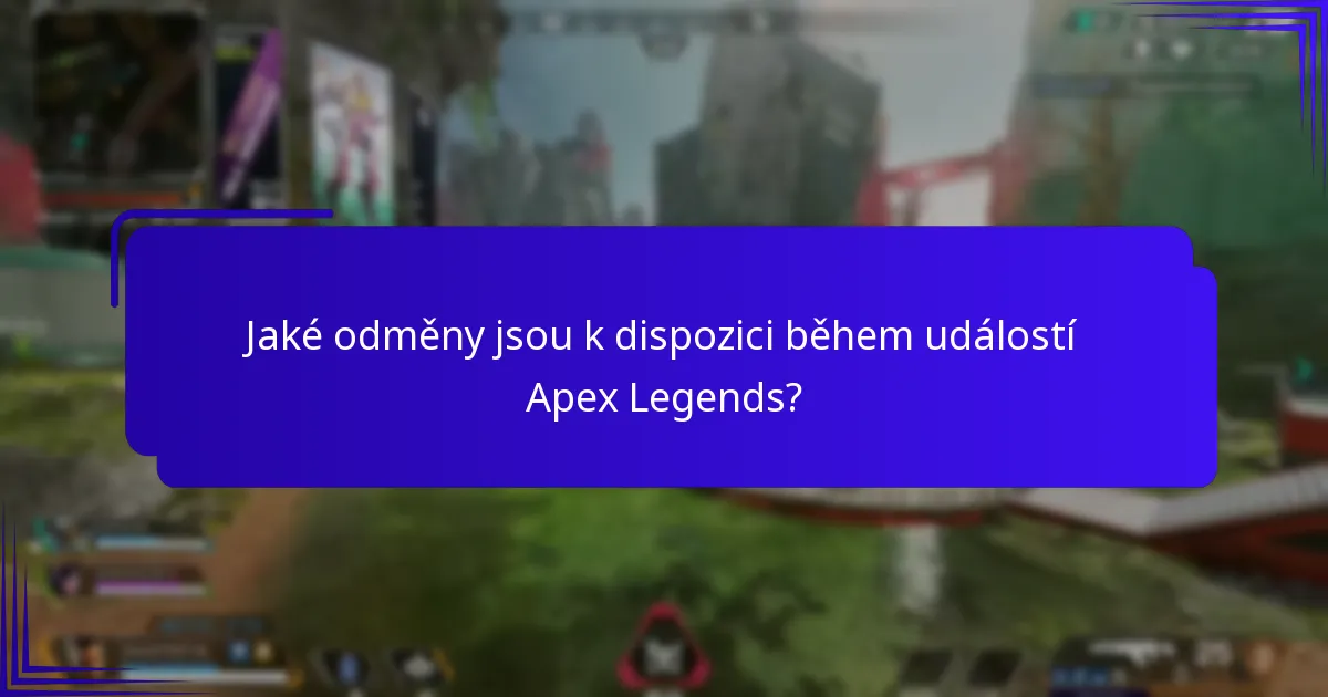 Jaké odměny jsou k dispozici během událostí Apex Legends?