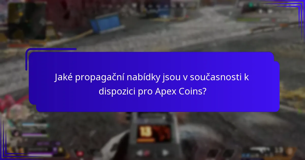 Jaké propagační nabídky jsou v současnosti k dispozici pro Apex Coins?