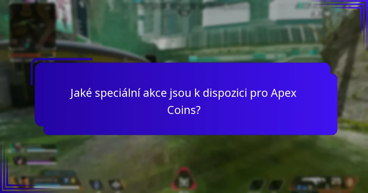 Jaké speciální akce jsou k dispozici pro Apex Coins?