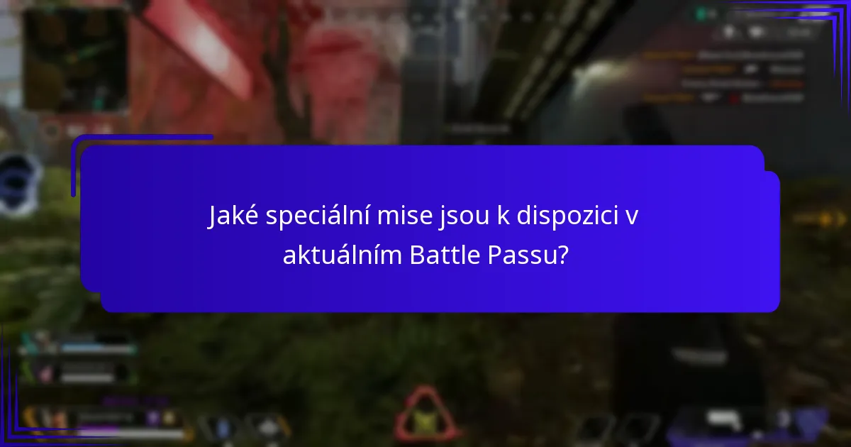 Jaké speciální mise jsou k dispozici v aktuálním Battle Passu?