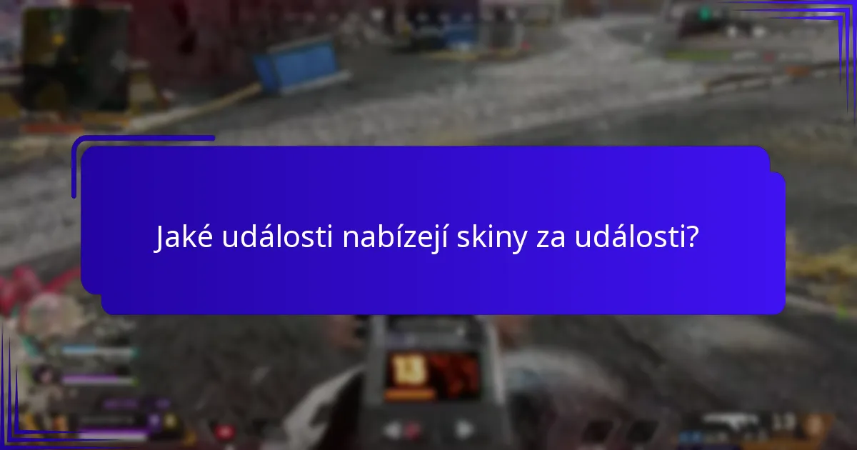 Jaké události nabízejí skiny za události?