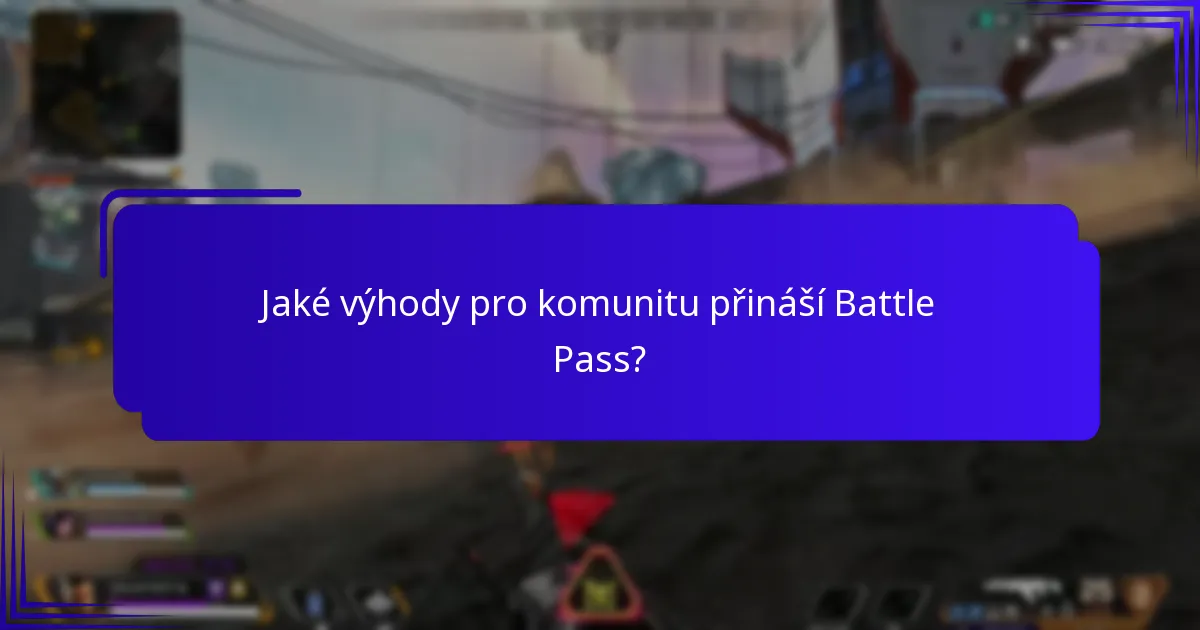 Jaké výhody pro komunitu přináší Battle Pass?