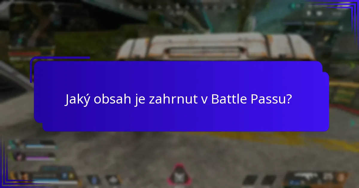 Jaký obsah je zahrnut v Battle Passu?