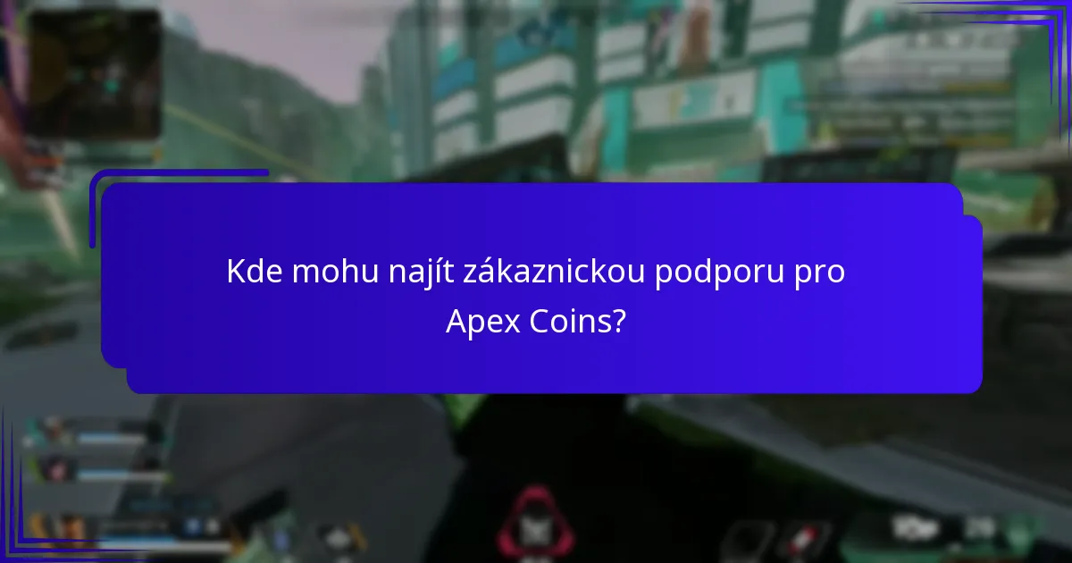 Kde mohu najít zákaznickou podporu pro Apex Coins?