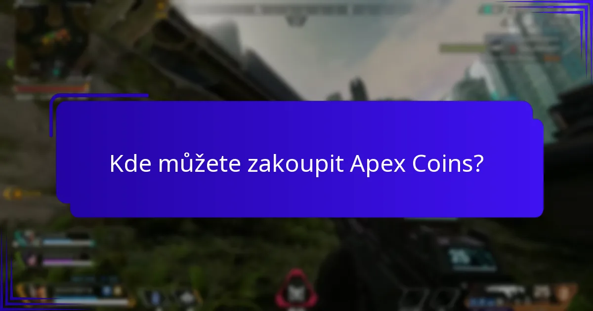 Kde můžete zakoupit Apex Coins?
