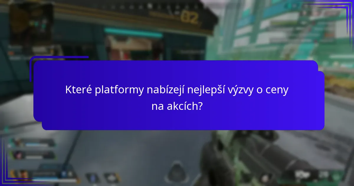 Které platformy nabízejí nejlepší výzvy o ceny na akcích?