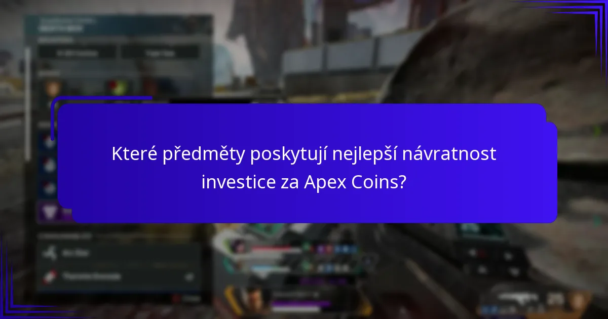 Které předměty poskytují nejlepší návratnost investice za Apex Coins?